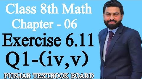 Class 8th Math Unit 6-Exercise 6.11 Question 1 (iv,v)-8th grade Mathematics E.X 6.11 Q1 part iv,v-