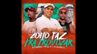 Como faz pra provocar - Mc Cebezinho_ Mc Lelê JP e Mc Leozinho ZS Dj Cledson veras grau
