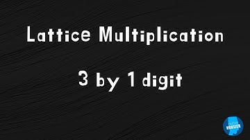 Lattice Multiplication 3 by 1 digit