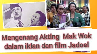 Bintang film Jadoel serba bisa dan jenaka,Mak Wok (Wolly Sutinah),#film