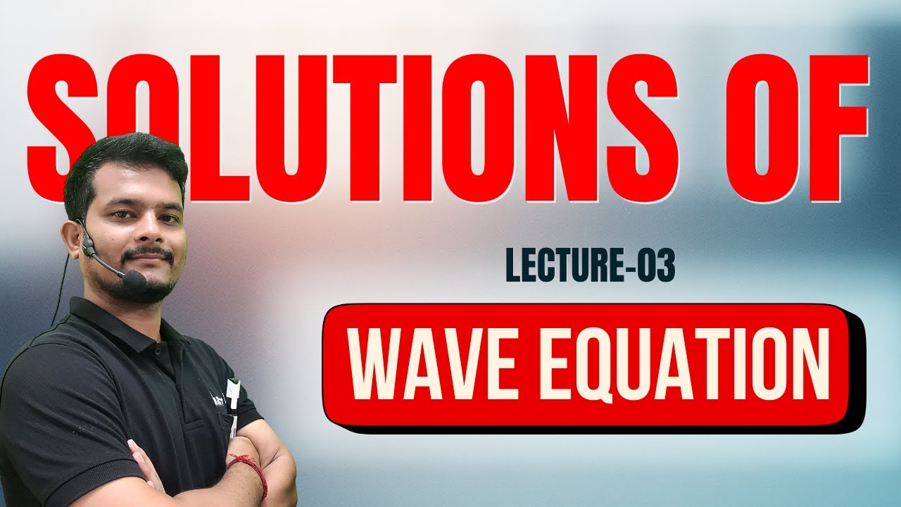 General Solution of Wave Equation | BSc Physics Major Sem-3