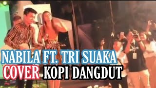 Kopi dangdut 🔴 Cover Tri Suaka Ft.Nabila Suaka