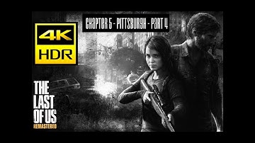 The Last Of Us Remastered 4k HDR Chapter:5 - Pittsburgh. Part 4
