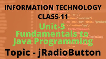 UNIT-5 FUNDAMENTALS TO JAVA PROGRAMMING|| CLASS -11 IT 802 || CBSE|| INFORMATION TECHNOLOGY|| PART 7