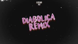 DIABÓLICA ( REMIX ) - Lucho DJ