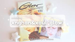 unboxing xnghan & xoul 'glow' ☆ glow and adventure part 2 versions !