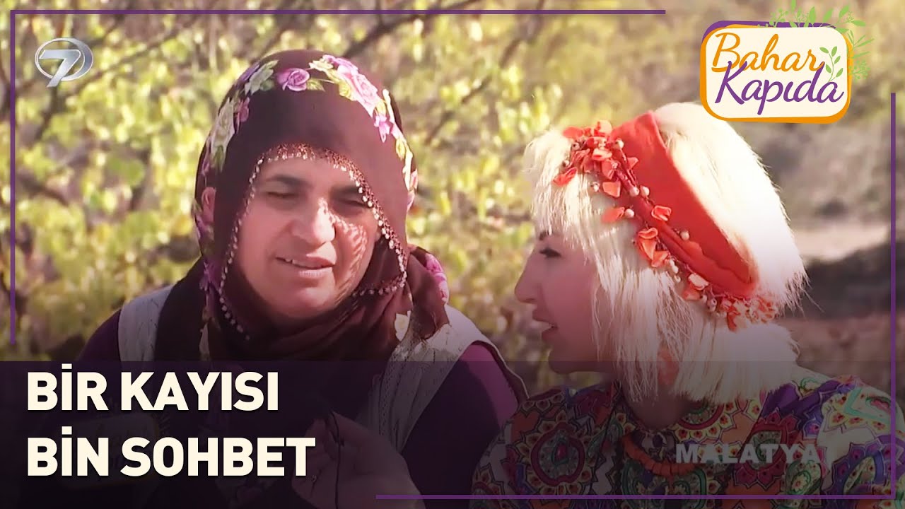 Malatya'nın Kayısıları Kadar İnsanları Da Tatlı | Bahar Kapıda | Malatya