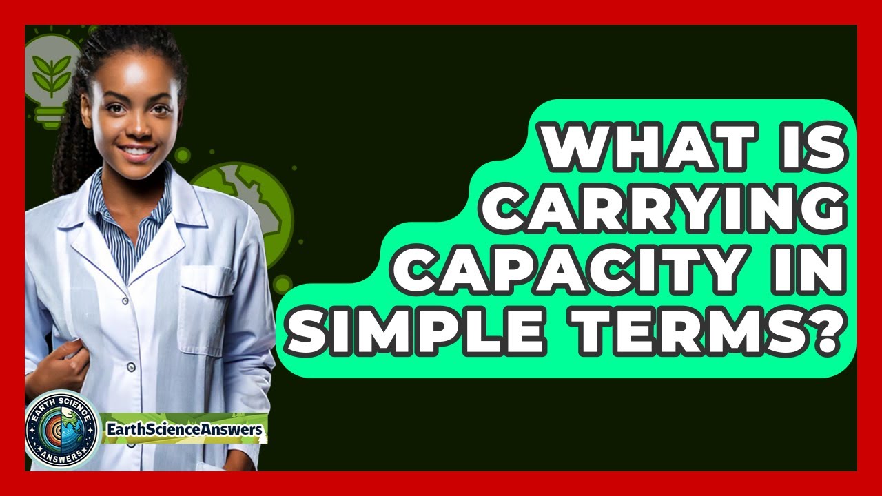 What Is Carrying Capacity In Simple Terms? - Earth Science Answers