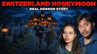 SWITZERLAND HONEYMOON Haunted Trip 😰 | Real Horror Story