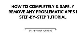 How to to completely & safely remove any problematic apps | Step by Step Tutorials screenshot 3
