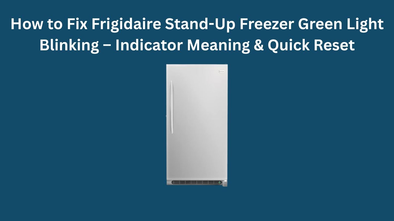 Frigidaire Freezer Green Light Blinking
