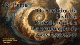 23-08-2026 - Os Períodos da História Providencial e a Determinação de suas Extensões - Parte 13