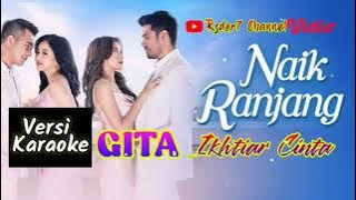 Ikhtiar Cinta ( Versi Karaoke ) OST Naik Ranjang ~ SCTV || Gita #ostnaikranjang #versikaraoke