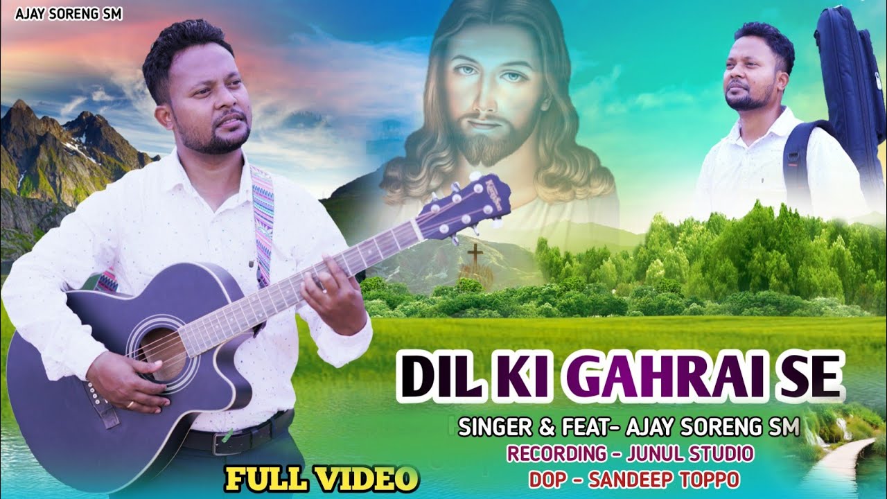 Dil Ki Gahrai Se || New Hindi Christian Song || Ajay Soreng SM