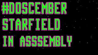 #DOSCember Starfield in Assembly