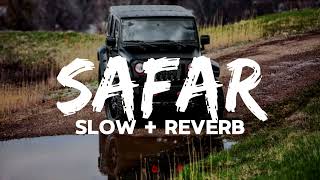 Safar-Song |[ Slow + Reverb ] | Safar Song 🎵 Lofi Version