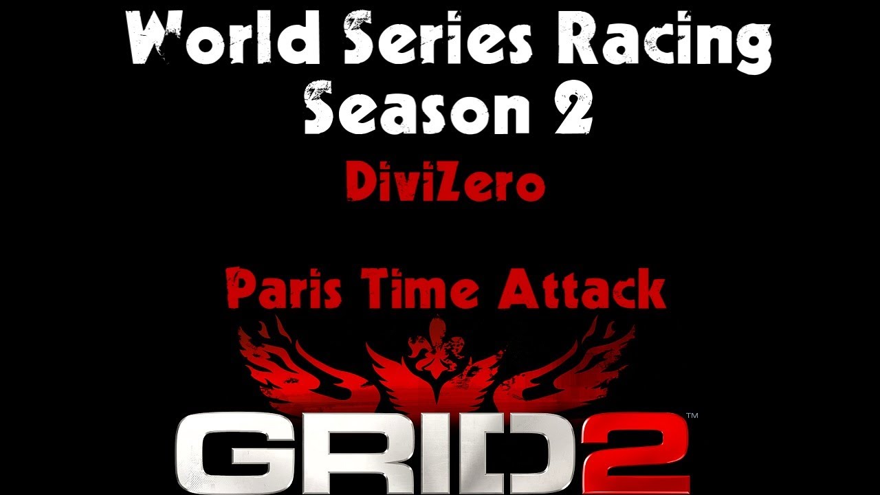 Grid 2 - World Series Racing Season Two Walkthrough - DiviZero - Paris: Time Attack