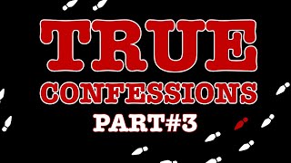 Confessions Unleashed Prepare to Be Amazed Part 3