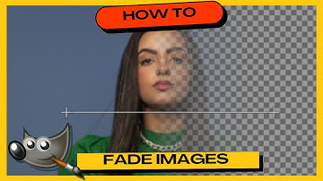 How to Fade Images to Transparent in GIMP (Whole Image or Gradient Fade)