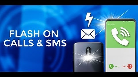 Flash alerts : Flash on call and sms