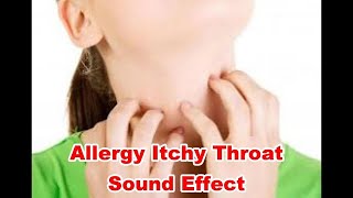 Gross Allergy Itchy Throat Sounds Noises | Film & Sound Effects