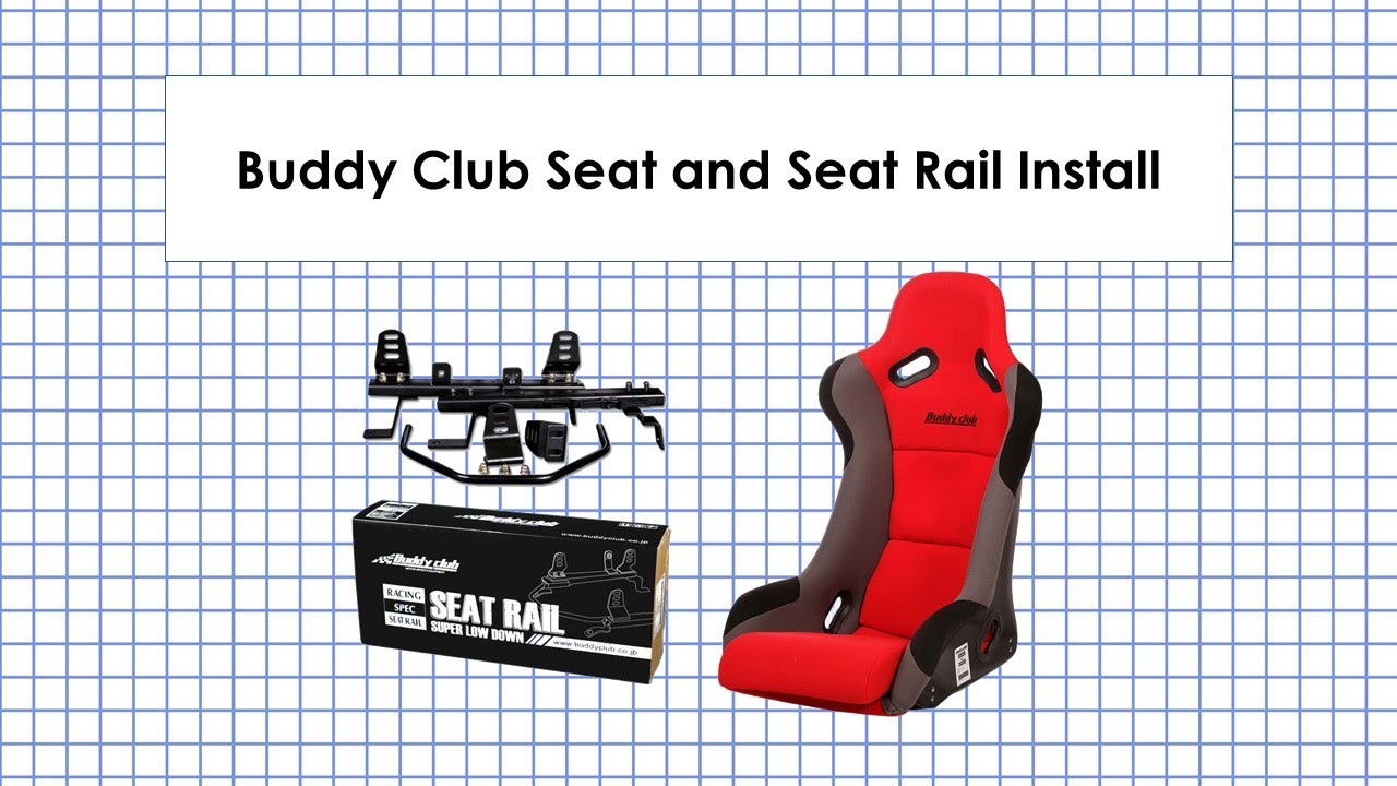 Buddy Club Seat and Seat Rail Install YouTube