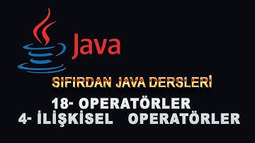 18- Java Dersleri - Operatörler -4- İlişkisel Operatörler
