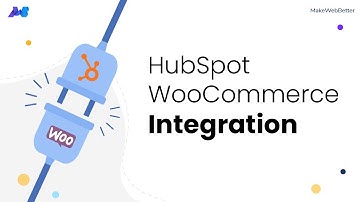 How to Integrate a WooCommerce Store With HubSpot & Automate Sales and Marketing Processes Easily
