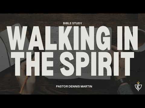 Pastor Dennis Martin | Walking in The Spirit | March 10, 2026 | The Year of Establishment