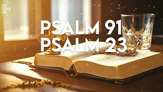 Psalm 91 and Psalm 23 || Most Powerful Prayers in The Bible!