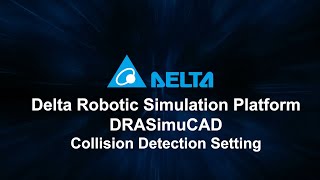 Delta Robotic Simulation Platform DRASimuCAD(12) - Collision Detection Setting