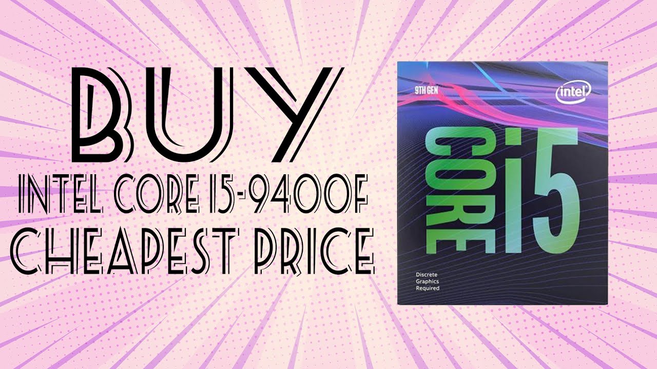 Buy Intel Core i5 9400F Processor at Cheapest Price!!! YouTube