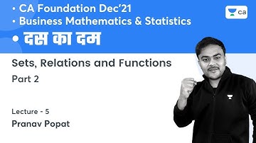 Sets, Relations and Functions | Part 2 | दस का दम | Unacademy CA Foundation | Pranav Popat
