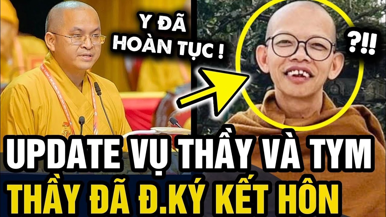 Vụ THẦY VÀ TYM, giáo hội Phật giáo nói người này đã ĐĂNG KÝ KẾT HÔN | Tin 3 Phút