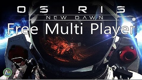 How to download Osiris New Dawn New Version(V0.1.072) With Multi Player