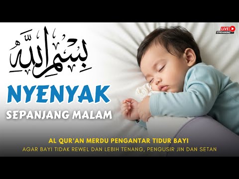Al Qur'an Merdu Pengantar Tidur Bayi Agar Bayi Tidak Rewel Dan Lebih Tenang, Pengusir Jin Dan Setan