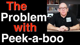 The Problem with Peek-a-Boo - Everyone an Expert?