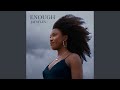 Enough
