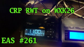 CRP Required Weekly Test on WXK26 (EAS #261)