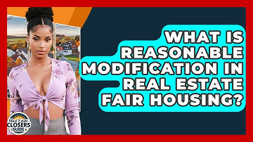 What Is Reasonable Modification In Real Estate Fair Housing? - Real Estate Closers Guide