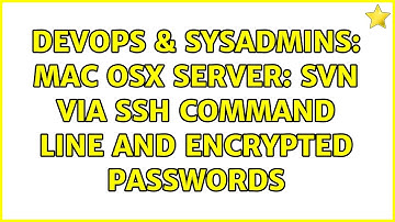 DevOps & SysAdmins: Mac OSX Server: svn via ssh command line and encrypted passwords