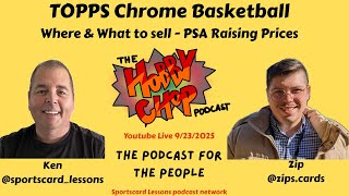 TOPPS Chrome Basketball | Where & What to sell  | buying & Selling collection | PSA Raising Prices