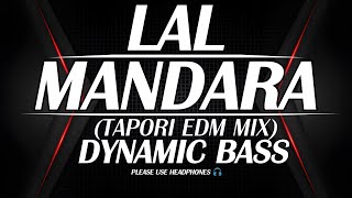 LAL MANDARA (TAPORI EDM MIX) DJ ROCKY X DJ BALARAM X DJ DYNAMIC