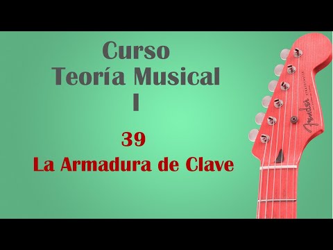 Curso de Teoría Musical Completo – 39 - La armadura de clave