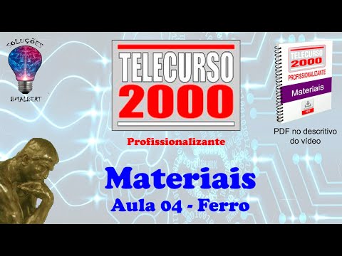 Telecurso 2000 - Materiais - 04 Ferro