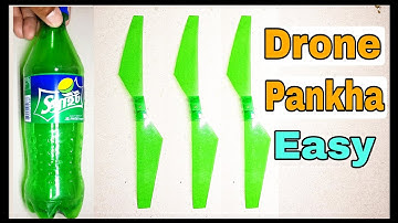 How to make plastic bottle drone pankha | Drone propeller