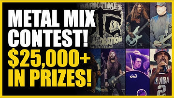METAL MIX CONTEST! Over $25,000 in Prizes!