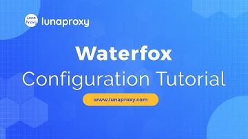 Waterfox + LunaProxy: Maximum Privacy & Anonymity Setup