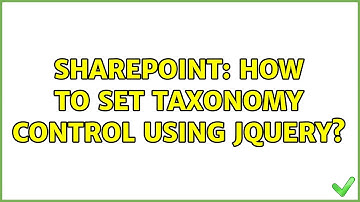 Sharepoint: How to set Taxonomy Control using jQuery? (3 Solutions!!)