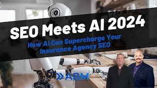 Beyond Keywords: How AI is Redefining SEO Strategies for Insurance Agents